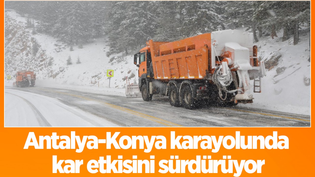 Antalya-Konya karayolunda kar etkisini sürdürüyor