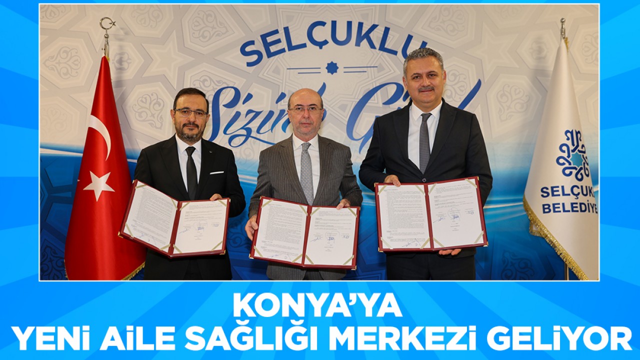 Konya'ya yeni aile sağlığı merkezi geliyor!
