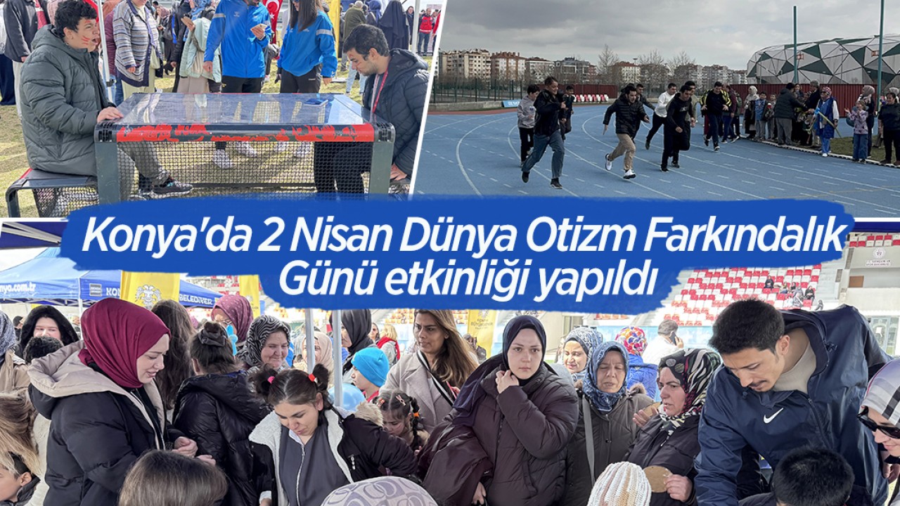 Konya'da 2 Nisan Dünya Otizm Farkındalık Günü etkinliği yapıldı