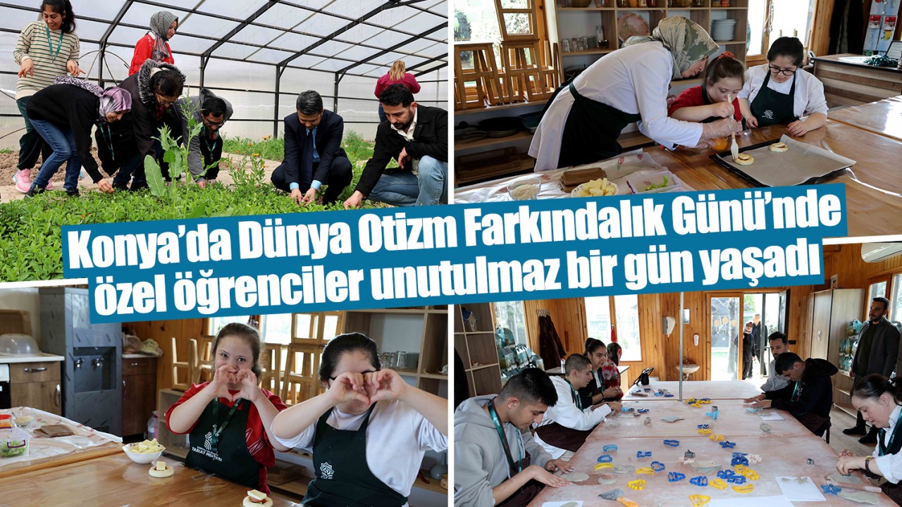 Konya’da Dünya Otizm Farkındalık Günü’nde özel öğrenciler unutulmaz bir gün yaşadı
