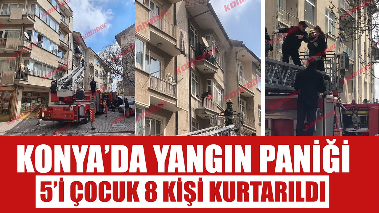Konya'da yangın paniği! 5’i çocuk 8 kişi kurtarıldı