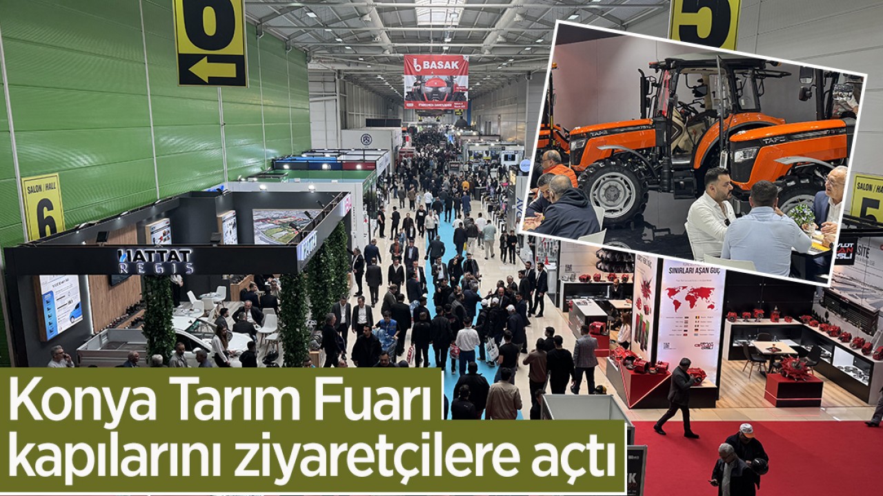 Konya Tarım Fuarı kapılarını ziyaretçilere açtı