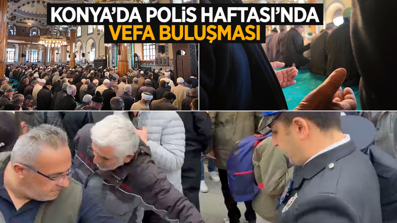 Konya'da Polis Haftası'nda vefa buluşması: Şehitler için hatim duası