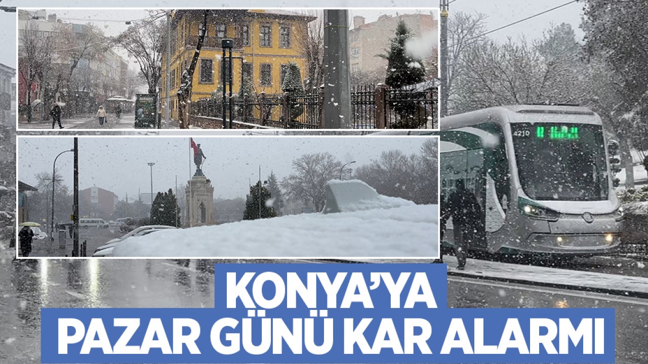 Konya’ya pazar günü kar alarmı: Sıcaklıklar eksi 4 dereceye iniyor