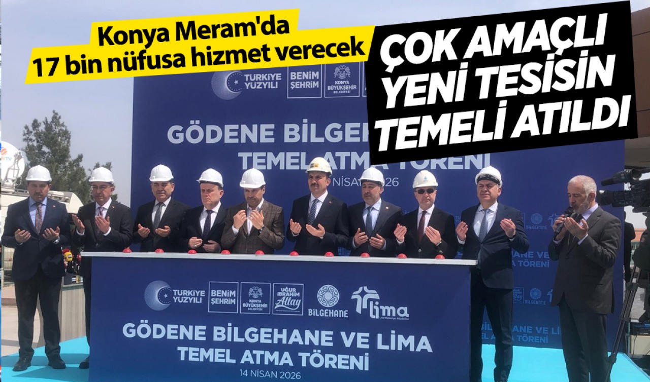 Konya Meram'da 17 bin nüfusa hizmet verecek çok amaçlı yeni tesisin temeli atıldı