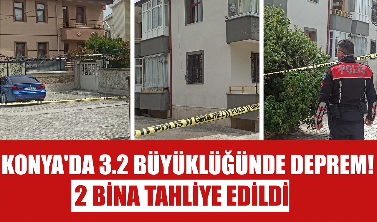 Konya'da 3.2 büyüklüğünde deprem! 2 bina tahliye edildi