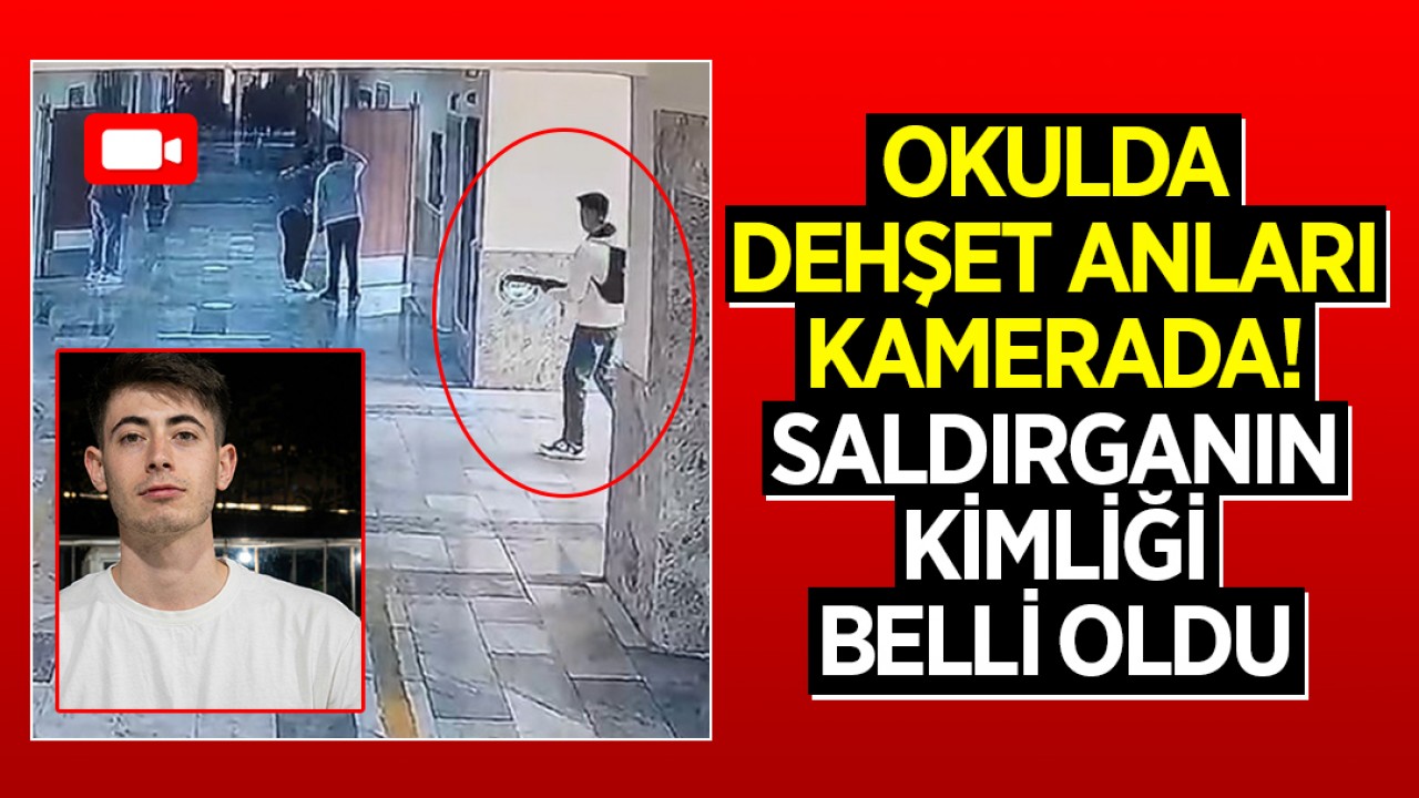 Okulda dehşet anları kamerada! Saldırganın kimliği belli oldu