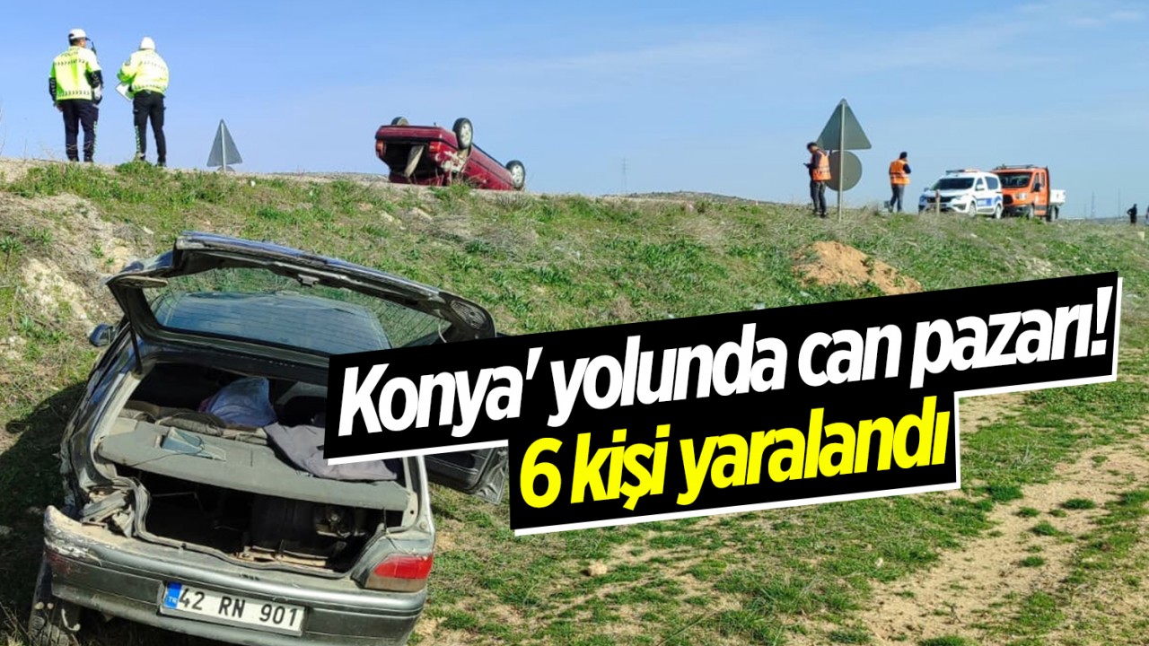 Konya'da 2 otomobil çarpıştı: Biri takla attı, diğeri şarampole uçtu! 6 yaralı