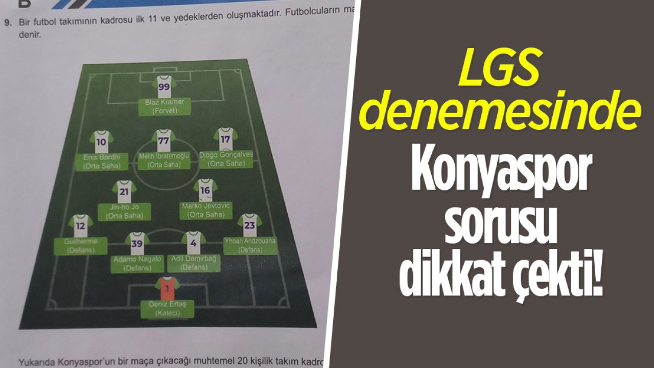 LGS denemesinde Konyaspor sorusu dikkat çekti