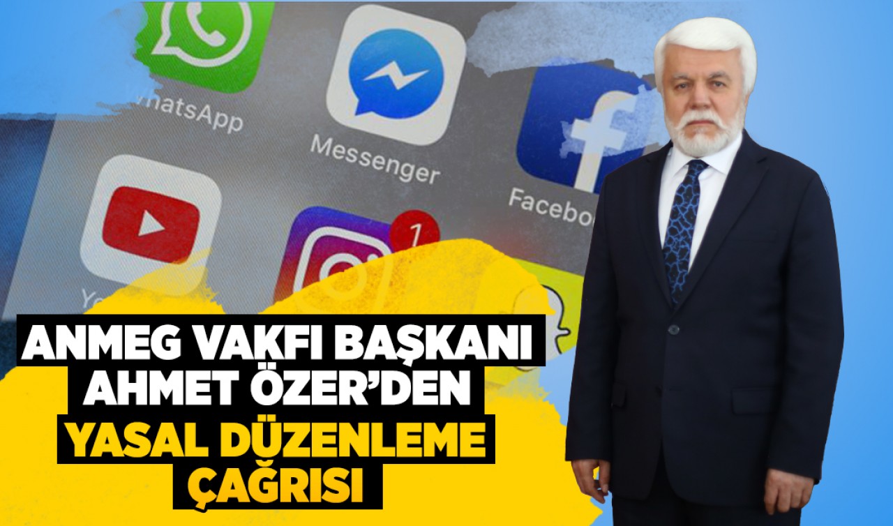ANMEG Vakfı Başkanı Ahmet Özer'den yasal düzenleme çağrısı