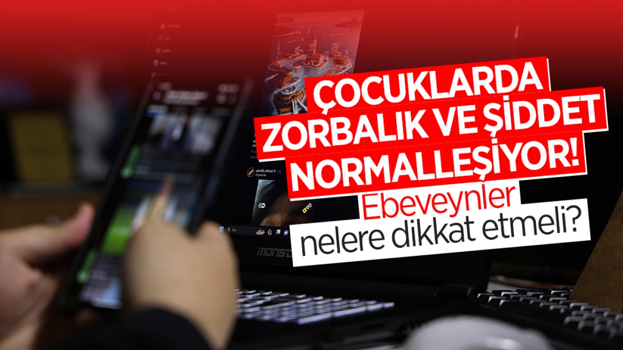 Çocuklarda zorbalık ve şiddet normalleşiyor! Ebeveynler nelere dikkat etmeli?