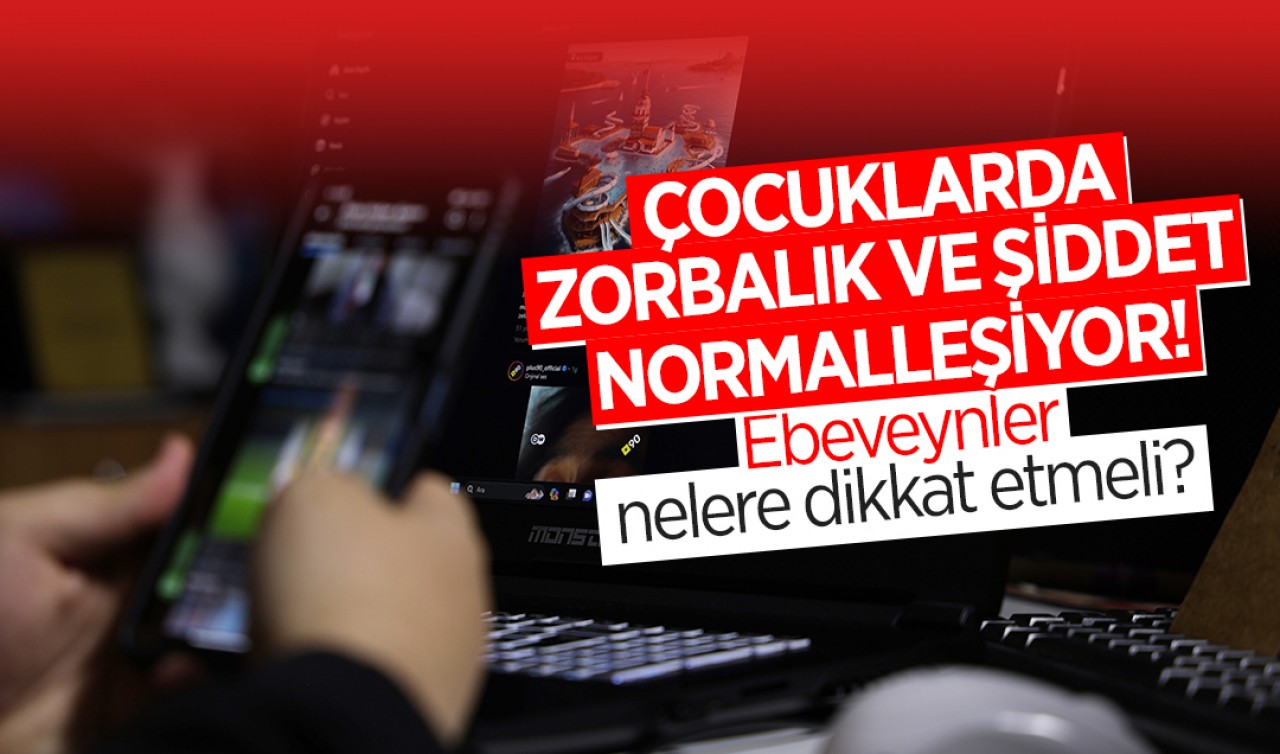 Çocuklarda zorbalık ve şiddet normalleşiyor! Ebeveynler nelere dikkat etmeli?