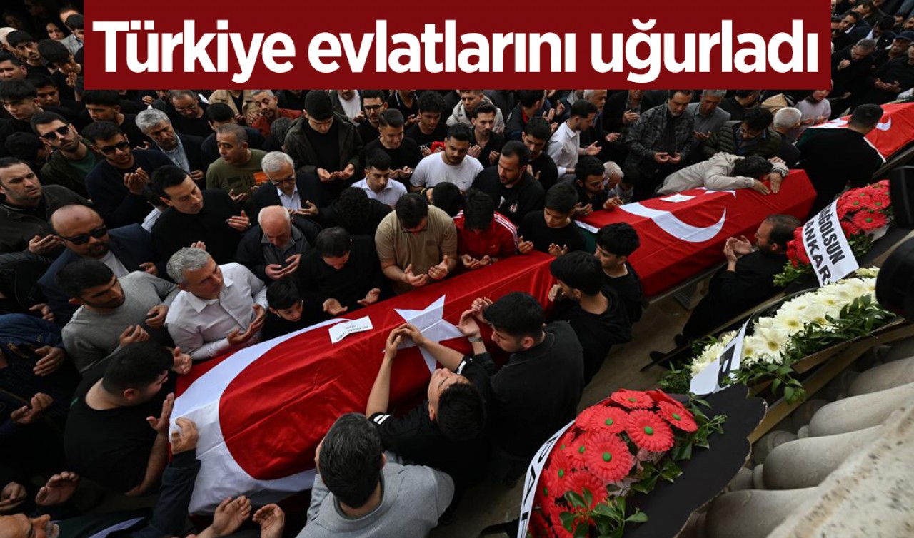 Türkiye evlatlarını uğurladı