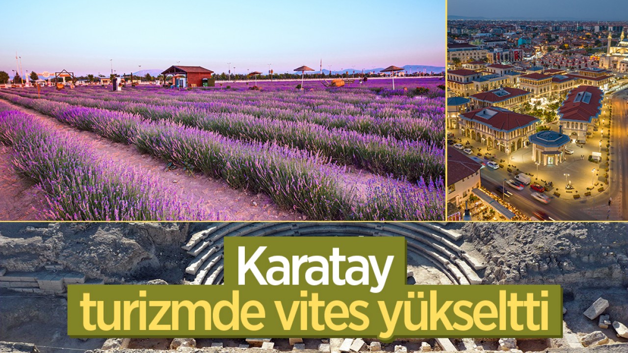 Karatay turizmde vites yükseltti!