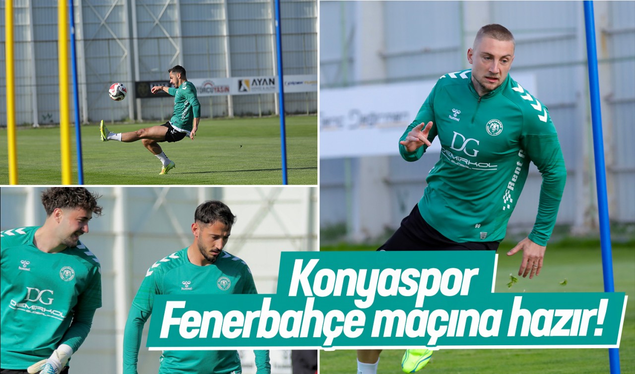 Konyaspor, Fenerbahçe maçına hazır!
