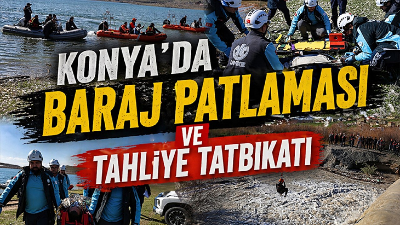 Konya'da "Baraj Patlaması ve Tahliye Tatbikatı" düzenlendi