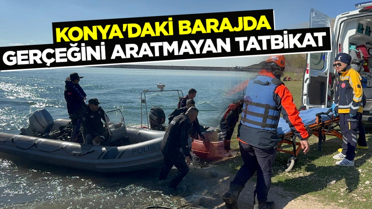 Konya'daki barajda gerçeğini aratmayan tatbikat