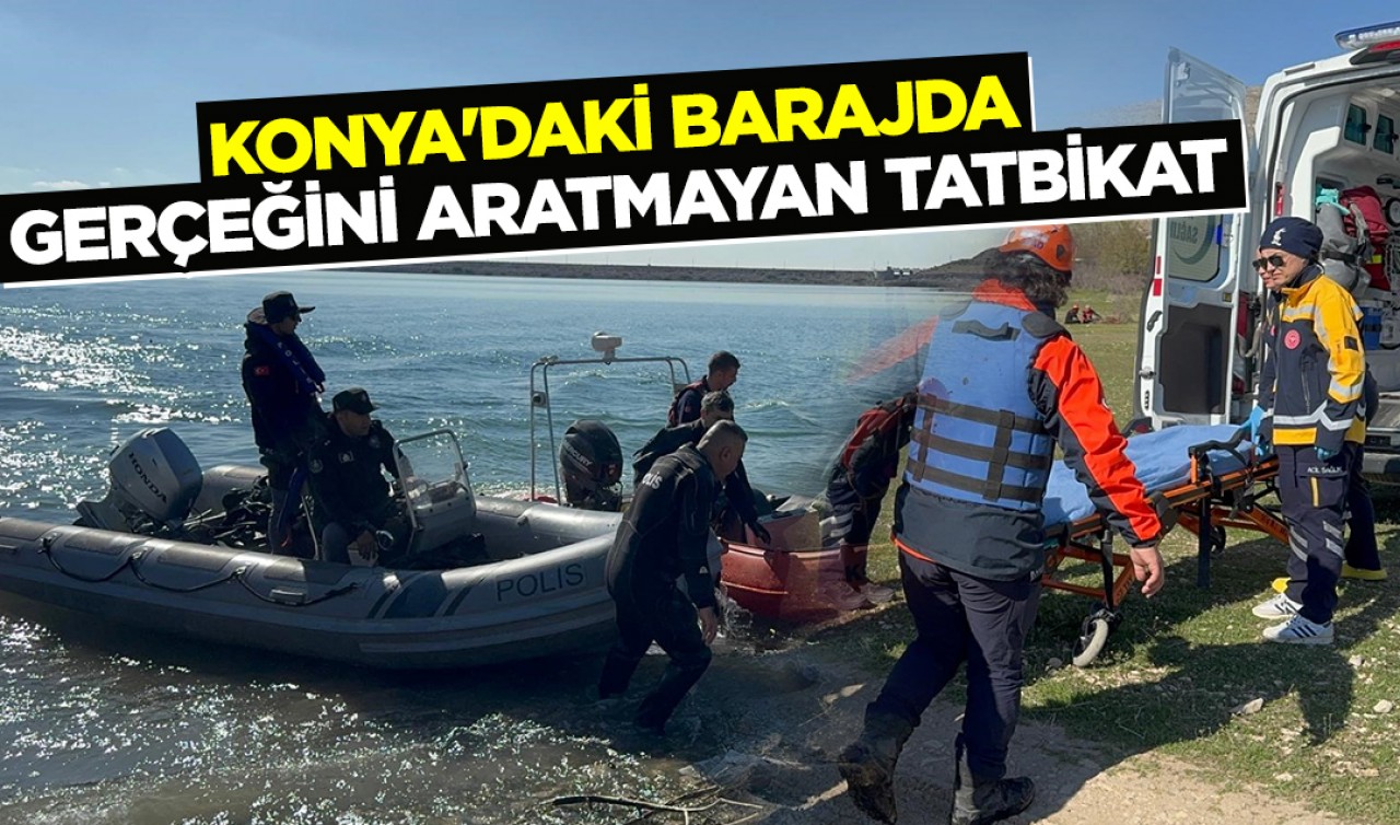 Konya'daki barajda gerçeğini aratmayan tatbikat