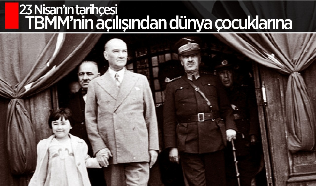 23 Nisan’ın tarihçesi: TBMM’nin açılışından dünya çocuklarına