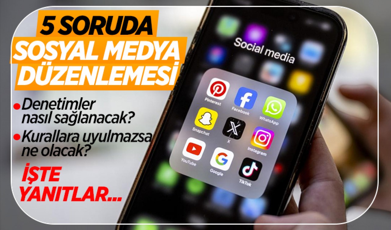 5 soruda sosyal medya düzenlemesi: Denetimler nasıl olacak? Kurallara uyulmazsa ne olacak? İşte yanıtları