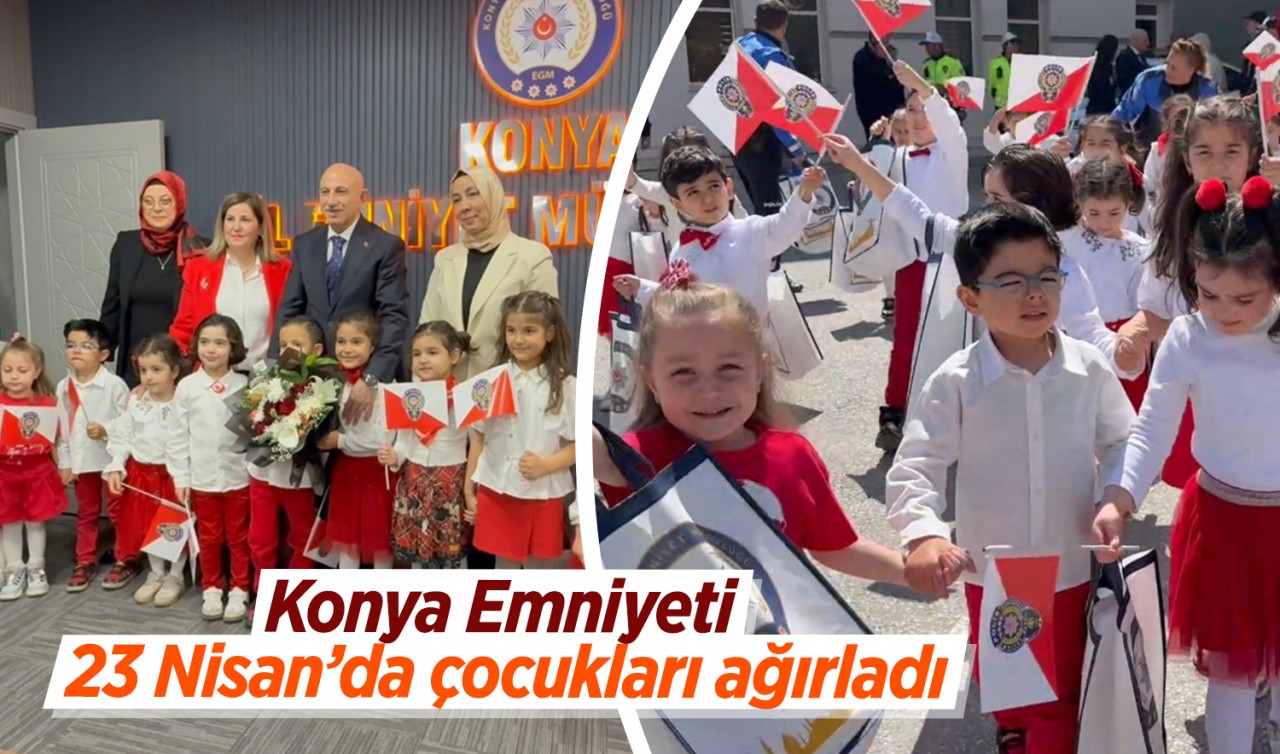 Konya Emniyeti 23 Nisan'da çocukları ağırladı
