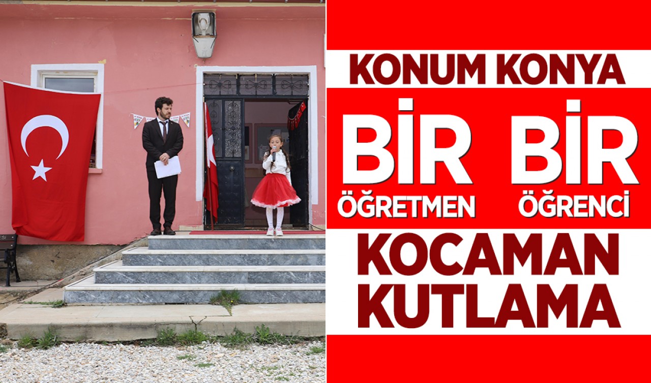 Konya'da 1 öğretmen 1 öğrencili okulda yürek ısıtan 23 Nisan