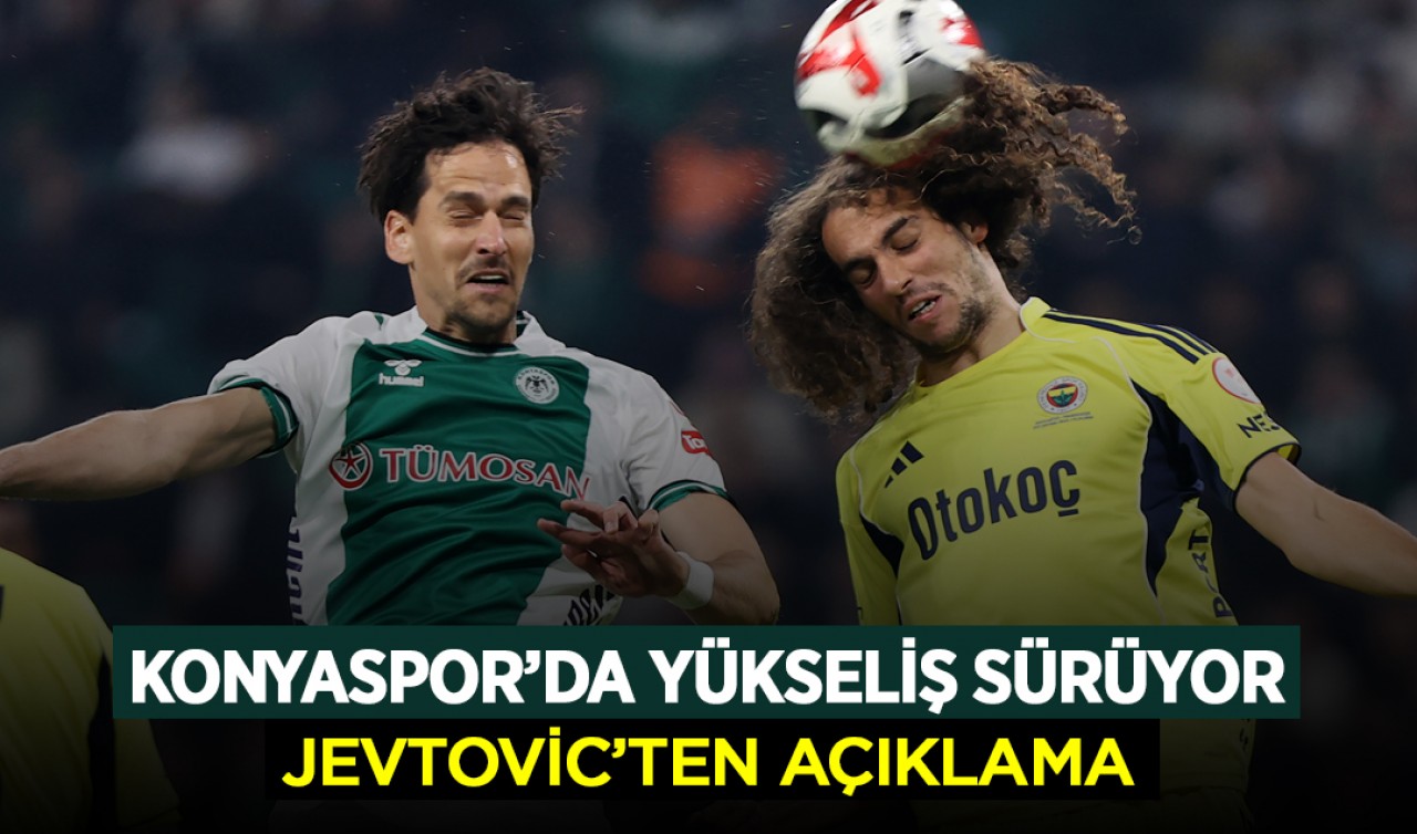 Konyaspor’da yükseliş sürüyor: Jevtovic’ten açıklama