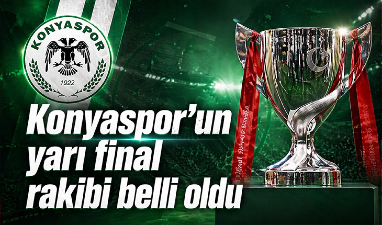Konyaspor'un yarı final rakibi belli oldu