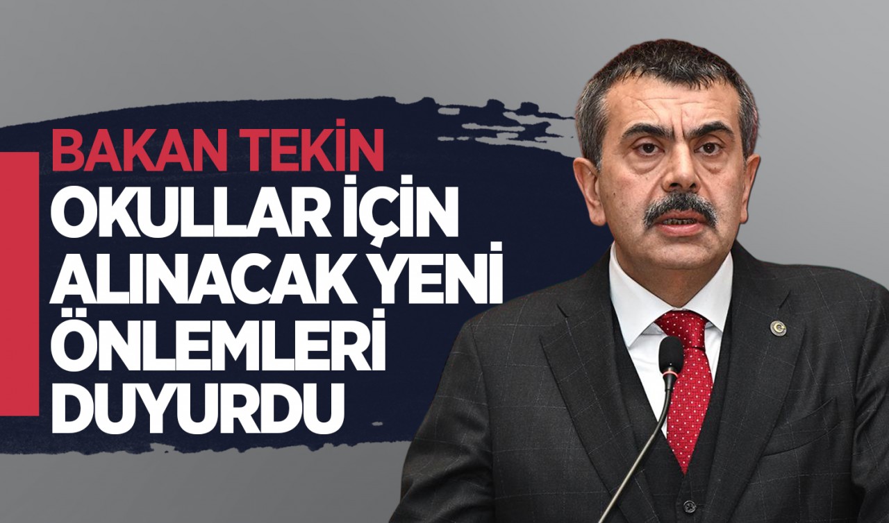 Bakan Tekin, okullar için alınacak yeni önlemleri duyurdu