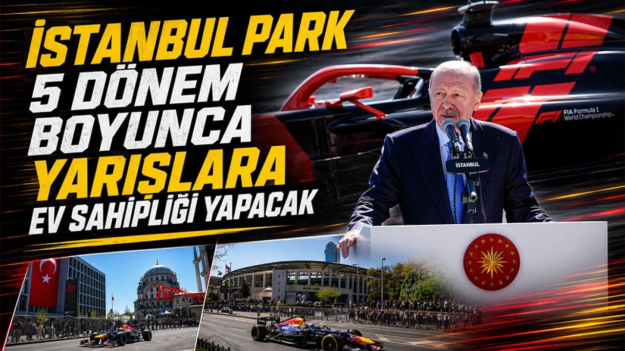 Cumhurbaşkanı Erdoğan: İstanbul Park, 5 dönem boyunca yarışlara ev sahipliği yapacak