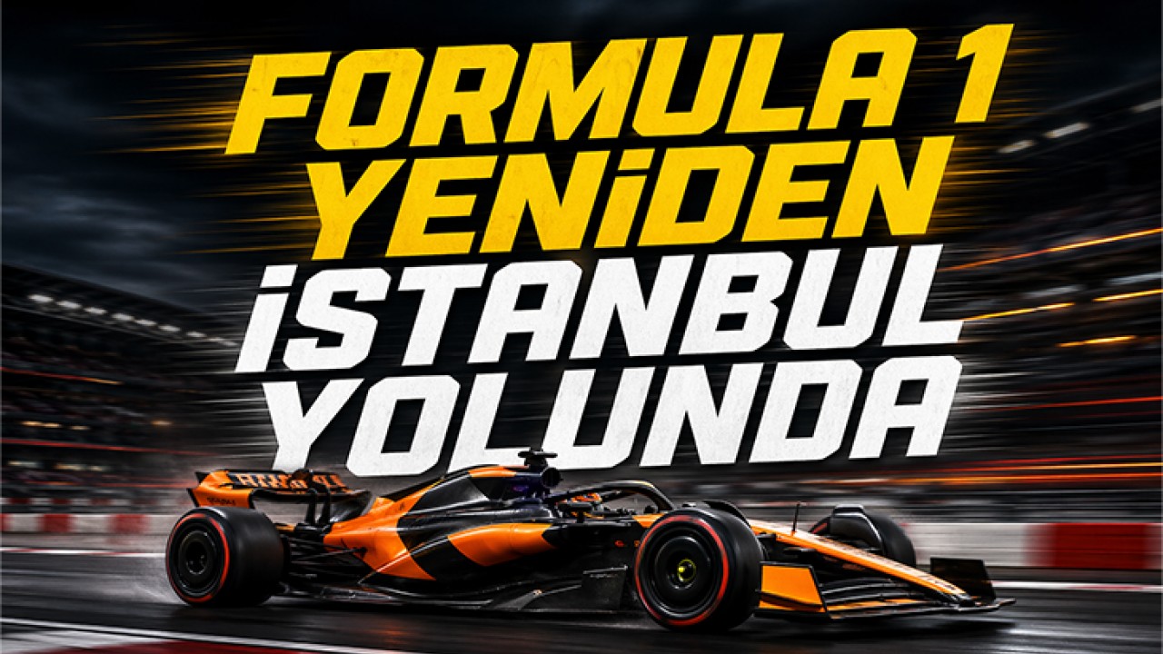 Formula 1 yeniden İstanbul yolunda