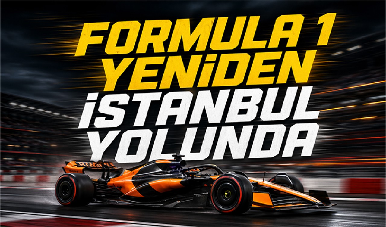 Formula 1 yeniden İstanbul yolunda