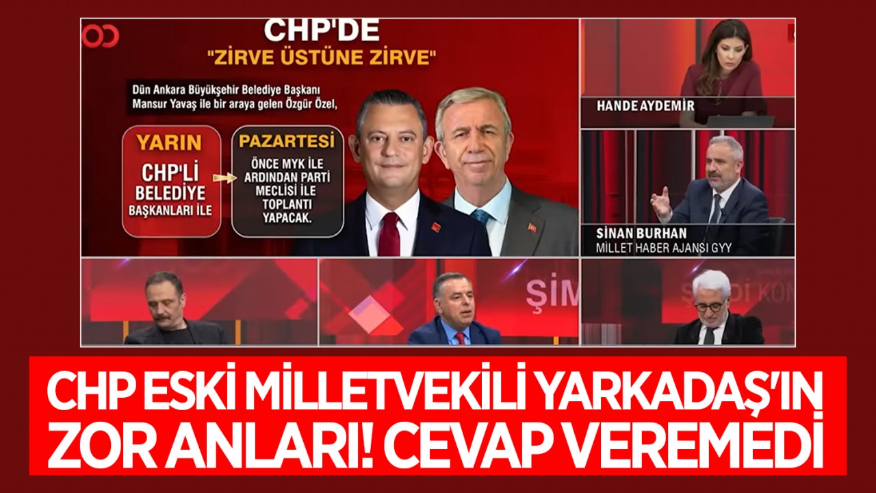 CHP eski milletvekili Barış Yarkadaş'ın zor anları! Cevap veremedi