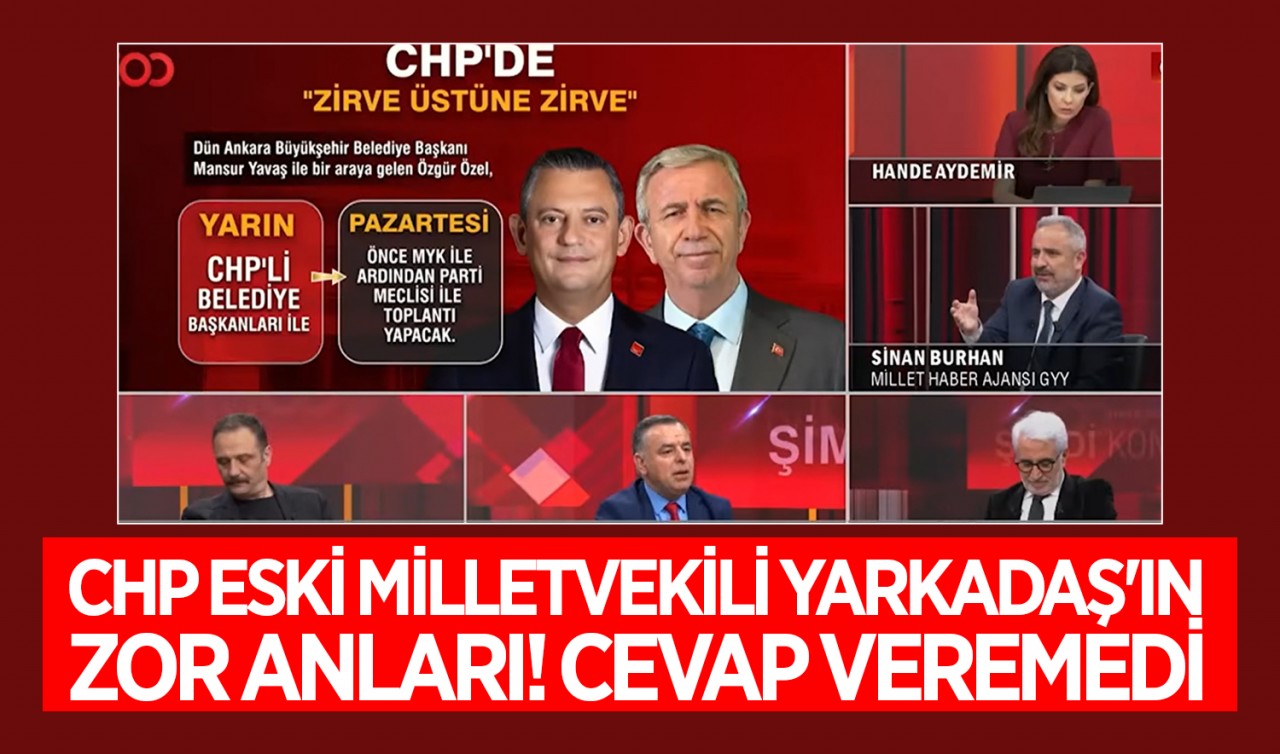 CHP eski milletvekili Barış Yarkadaş'ın zor anları! Cevap veremedi