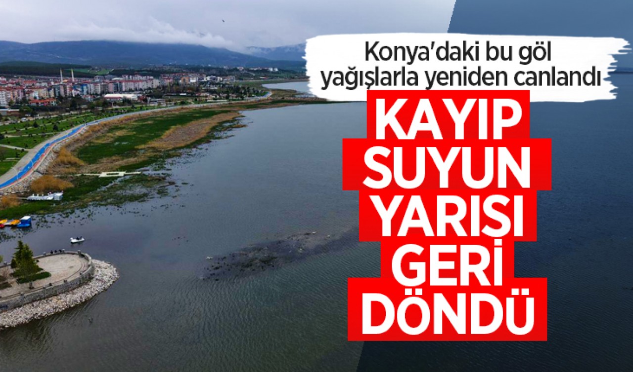 Konya'daki bu göl yağışlarla yeniden canlandı: Kayıp suyun yarısı geri döndü