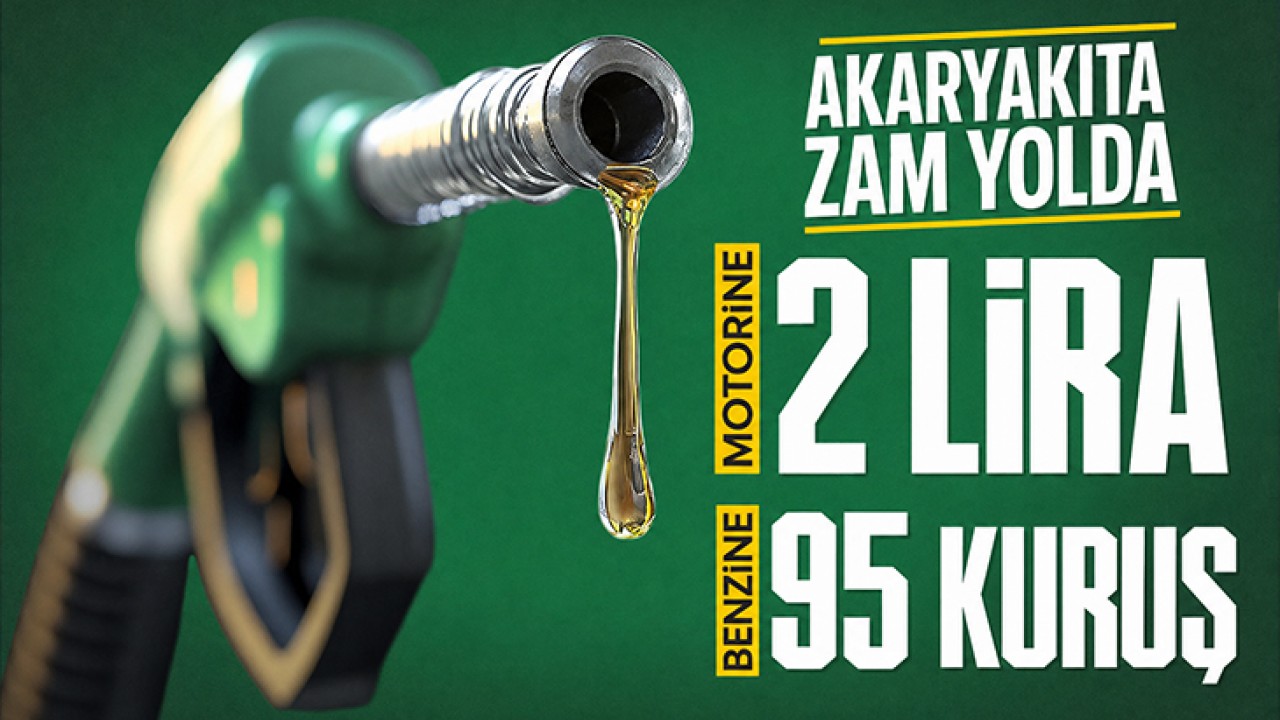 Akaryakıta zam yolda: Motorine 2,28 lira, benzine 95 kuruşluk artış bekleniyor