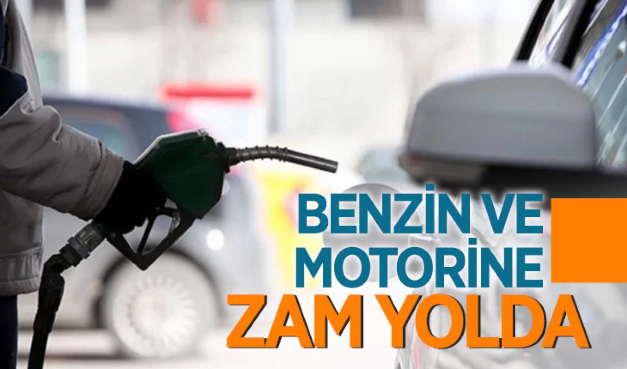 Benzin ve motorine zam yolda