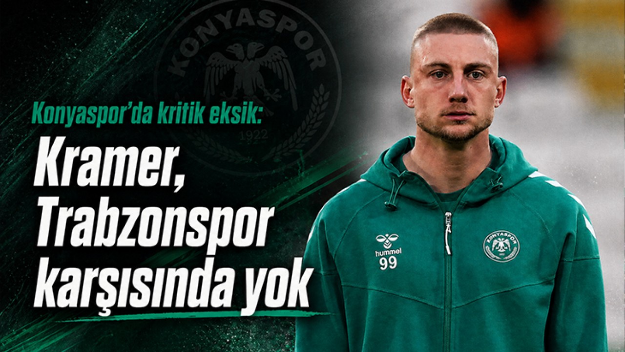 Konyaspor’da Blaz Kramer Trabzonspor maçında kadroda yok