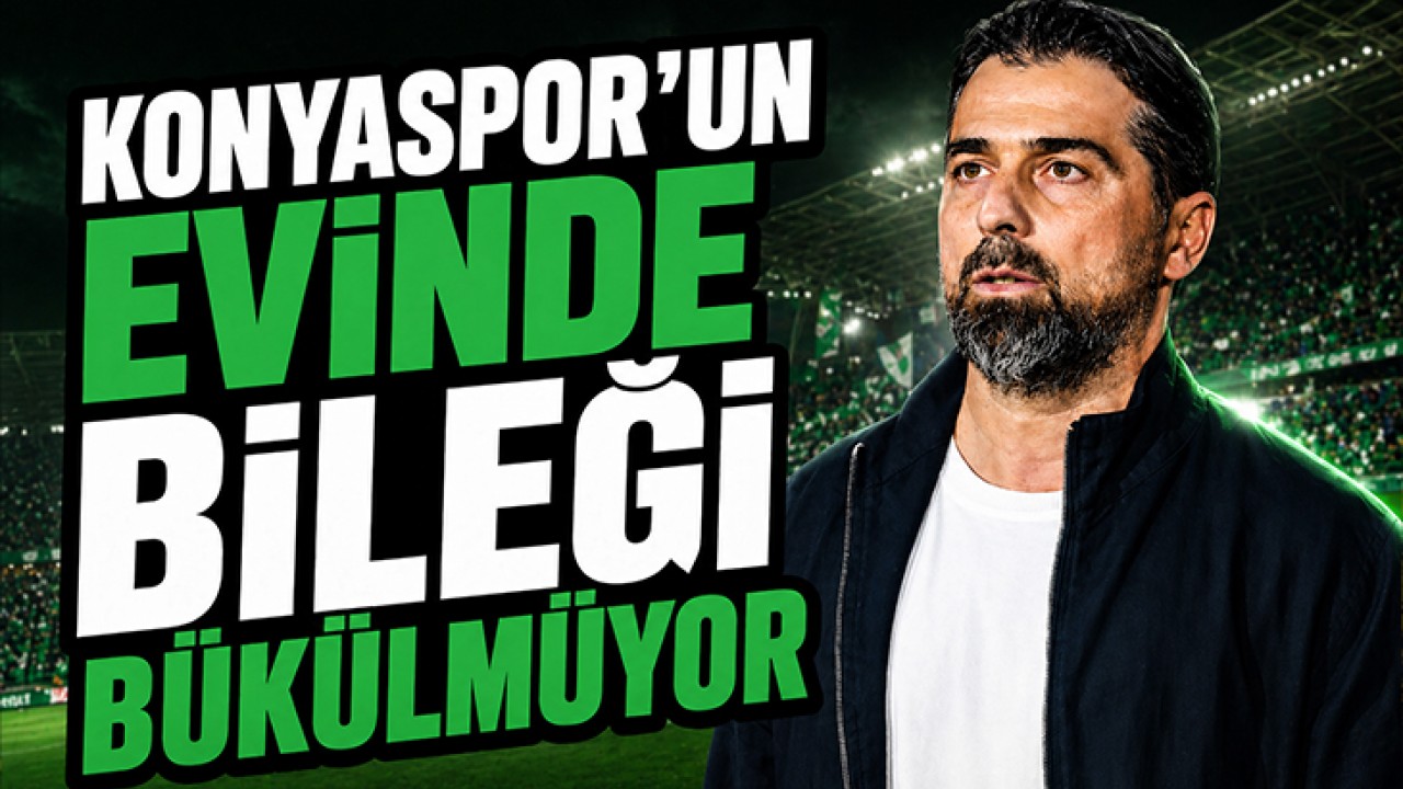 Konyaspor'un evinde bileği bükülmüyor