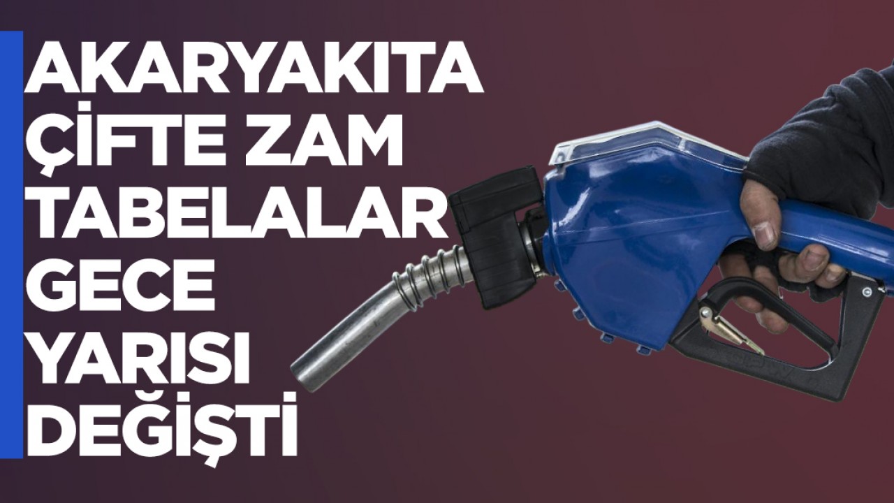 Akaryakıta çifte zam: Tabelalar değişti