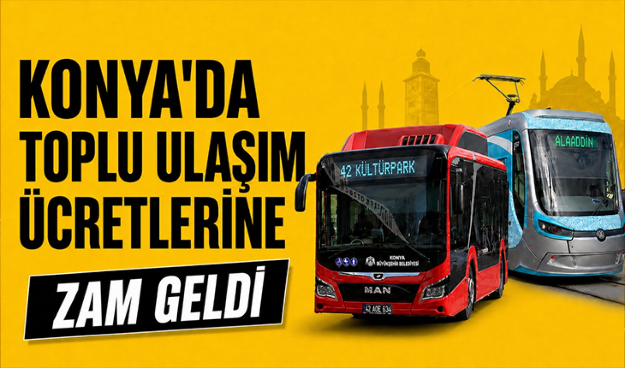 Konya'da ulaşım ücretlerine zam geldi
