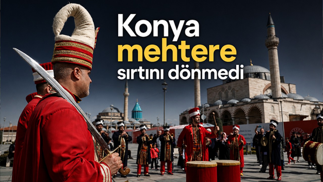 Konya mehtere sırtını dönmedi