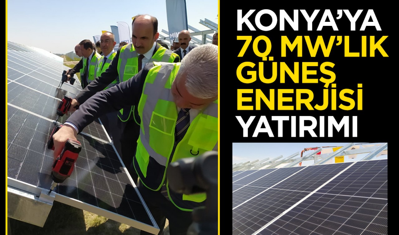 Konya’da 70 MW’lık güneş enerjisi yatırımı başlıyor
