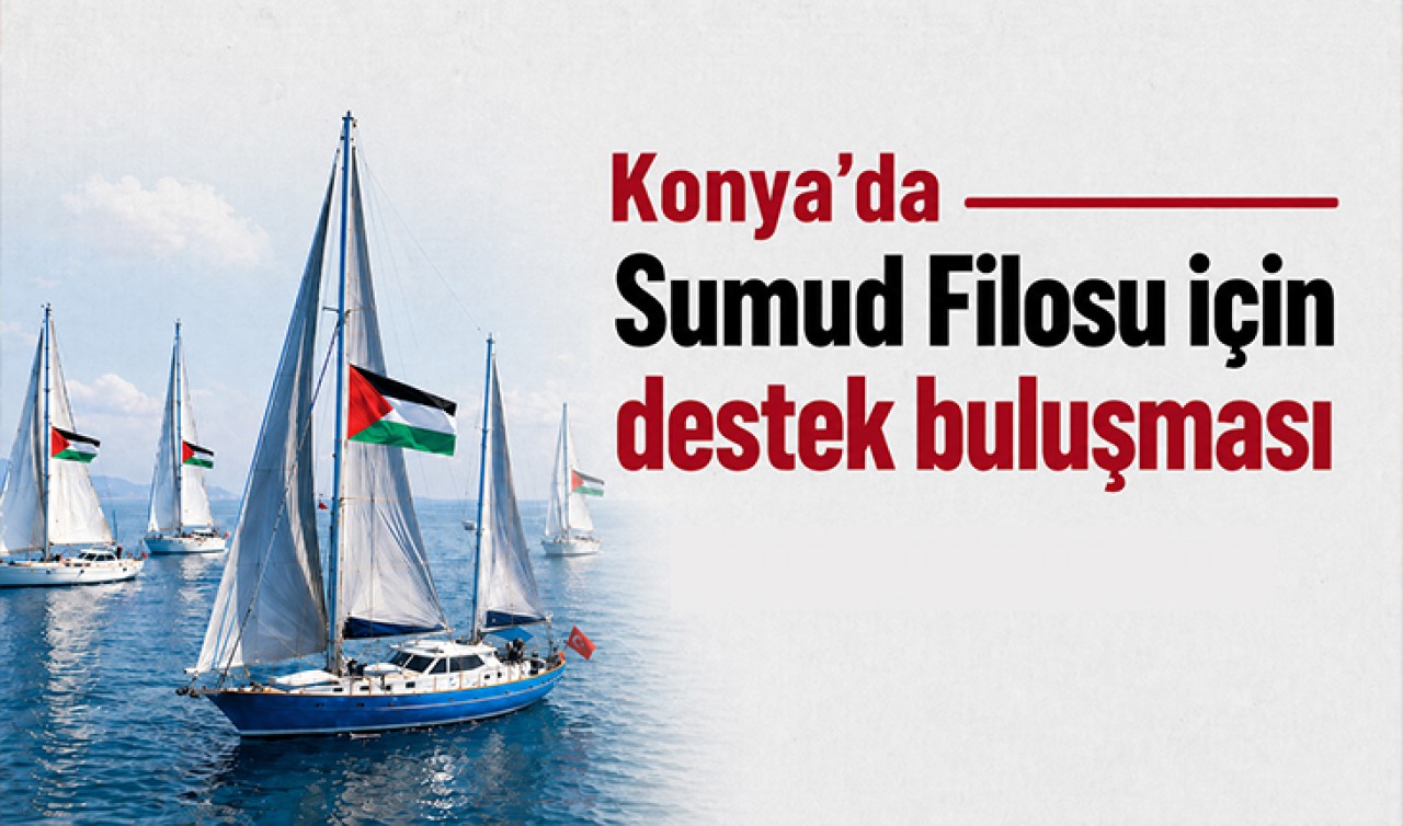 Konya'da Sumud Filosu için destek buluşması