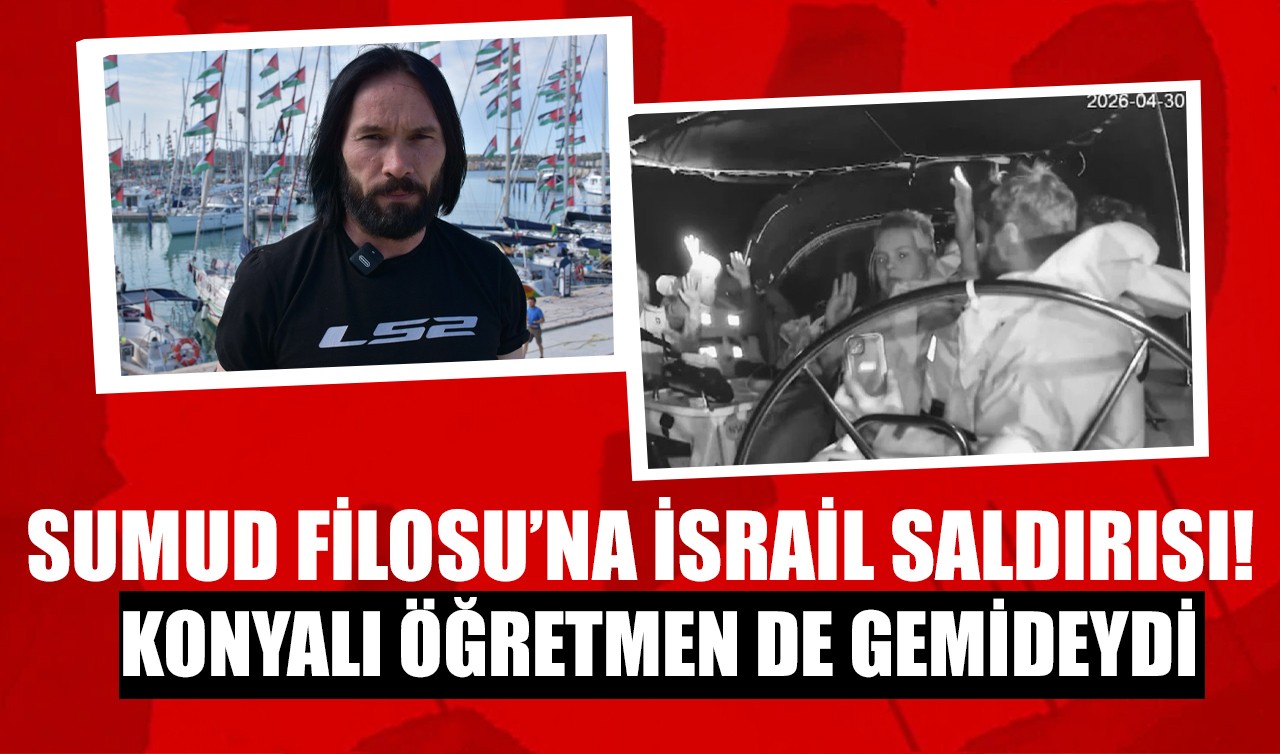 Sumud Filosu'na İsrail saldırısı! Konyalı öğretmen de gemideydi