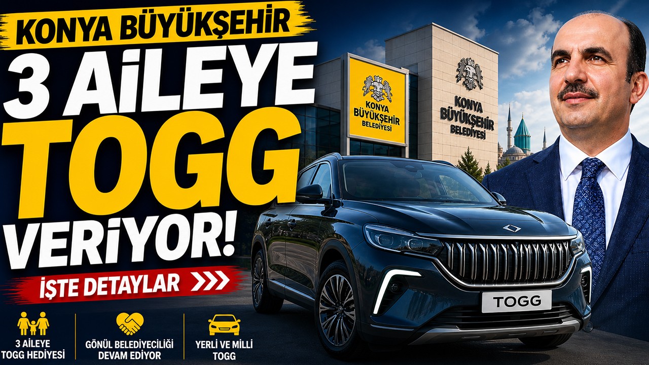 Konya Büyükşehir 3 aileye TOGG veriyor! İşte detaylar