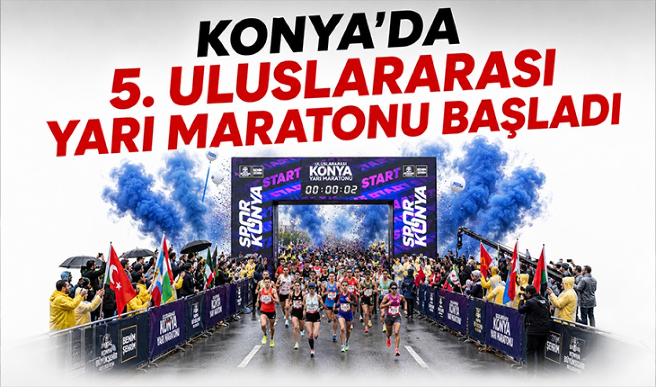 Konya’da 5. Uluslararası Konya Yarı Maratonu başladı