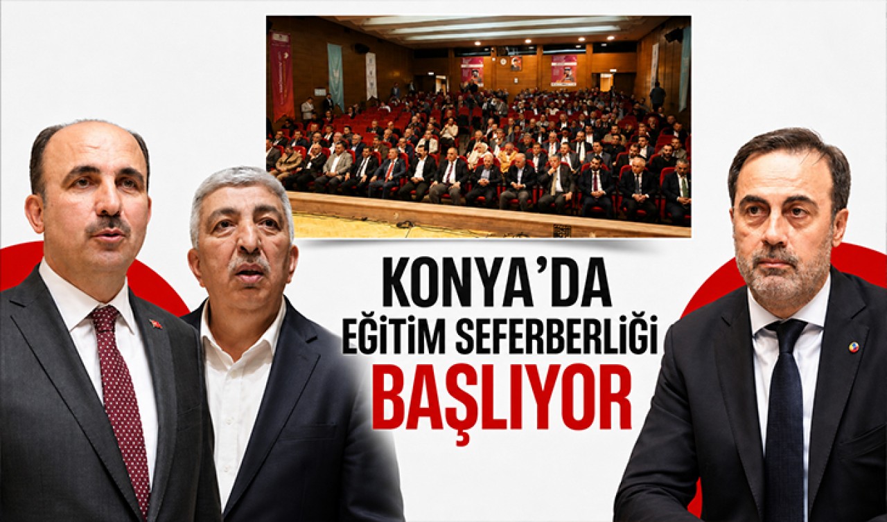 Konya’da eğitim seferberliği başlıyor