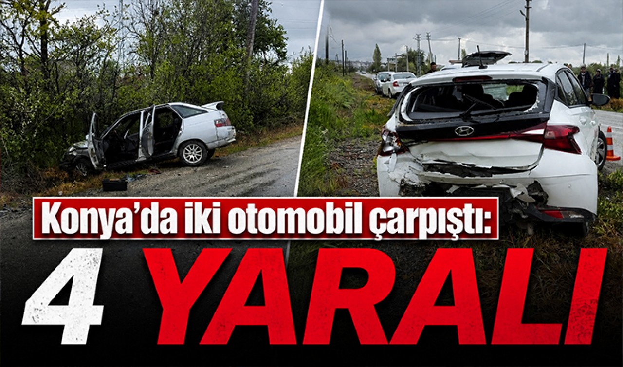 Konya'da iki otomobil çarpıştı: 4 yaralı