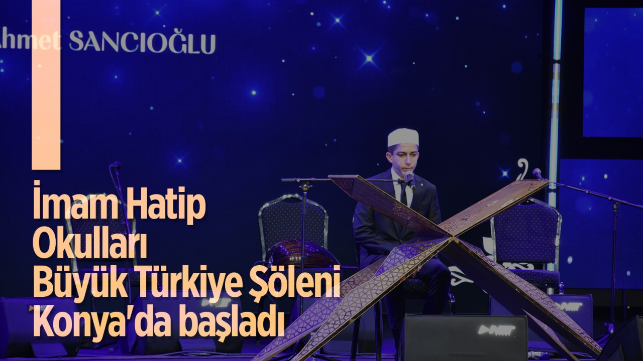 İmam Hatip Okulları Büyük Türkiye Şöleni Konya'da başladı